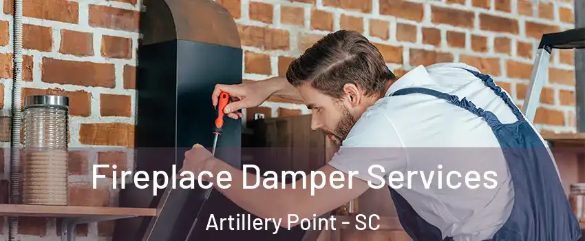 Fireplace Damper Services Artillery Point - SC