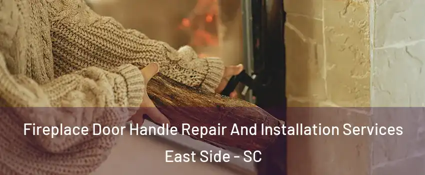 Fireplace Door Handle Repair And Installation Services East Side - SC