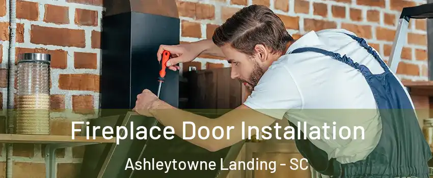 Fireplace Door Installation Ashleytowne Landing - SC