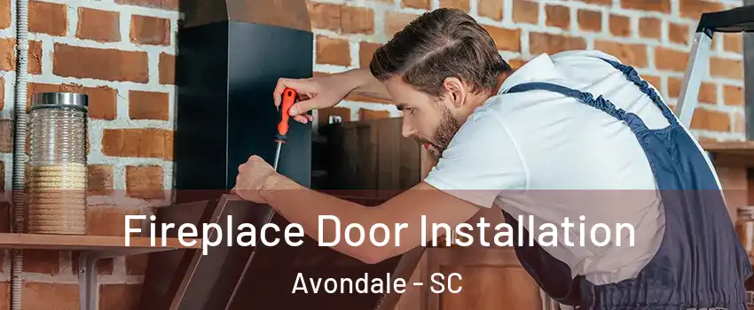 Fireplace Door Installation Avondale - SC