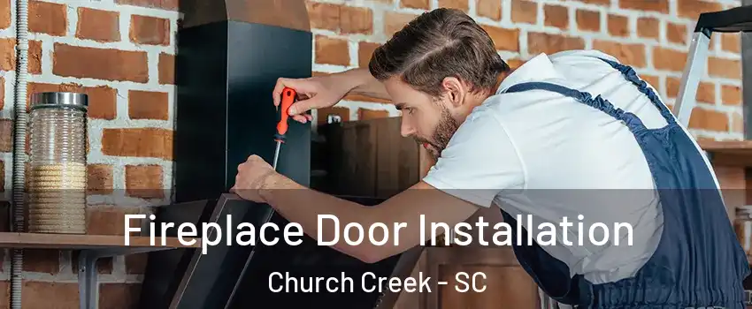 Fireplace Door Installation Church Creek - SC