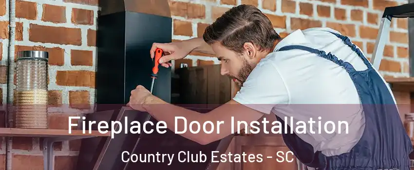 Fireplace Door Installation Country Club Estates - SC