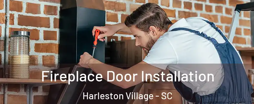 Fireplace Door Installation Harleston Village - SC