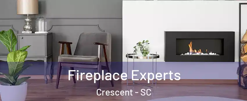 Fireplace Experts Crescent - SC