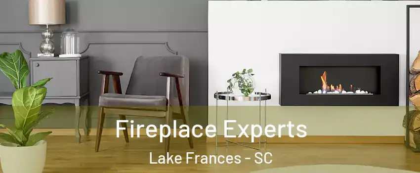 Fireplace Experts Lake Frances - SC