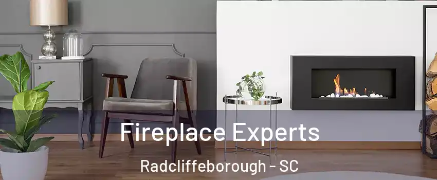 Fireplace Experts Radcliffeborough - SC