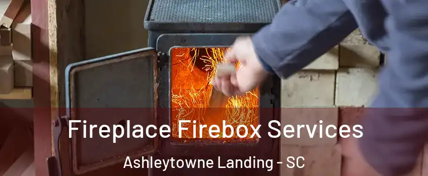 Fireplace Firebox Services Ashleytowne Landing - SC