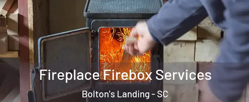 Fireplace Firebox Services Bolton's Landing - SC