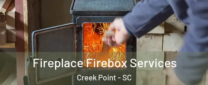 Fireplace Firebox Services Creek Point - SC