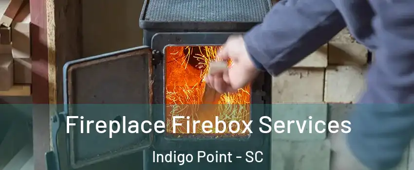 Fireplace Firebox Services Indigo Point - SC