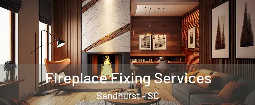 Fireplace Fixing Services Sandhurst - SC