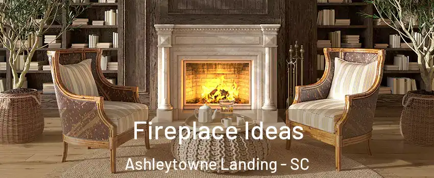 Fireplace Ideas Ashleytowne Landing - SC