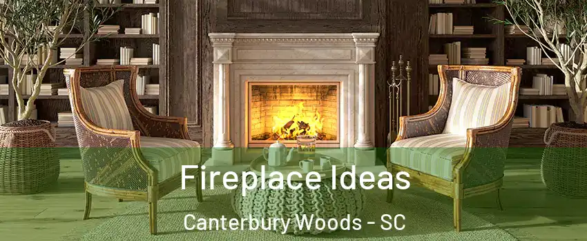 Fireplace Ideas Canterbury Woods - SC