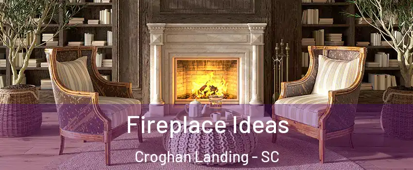 Fireplace Ideas Croghan Landing - SC