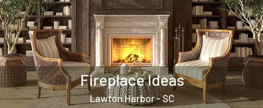 Fireplace Ideas Lawton Harbor - SC