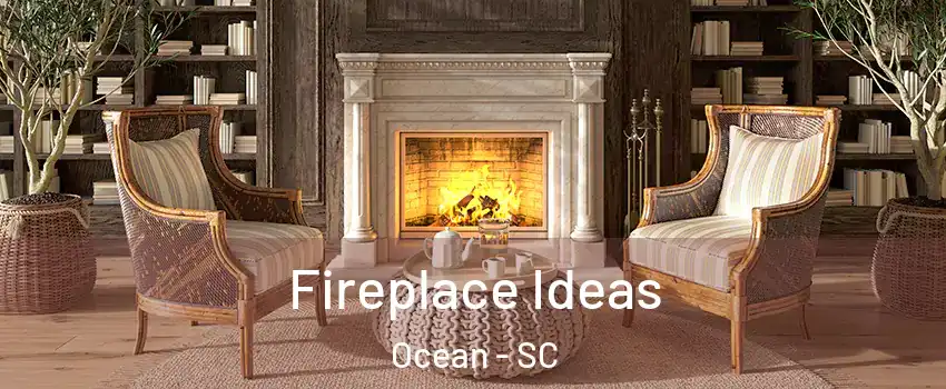 Fireplace Ideas Ocean - SC