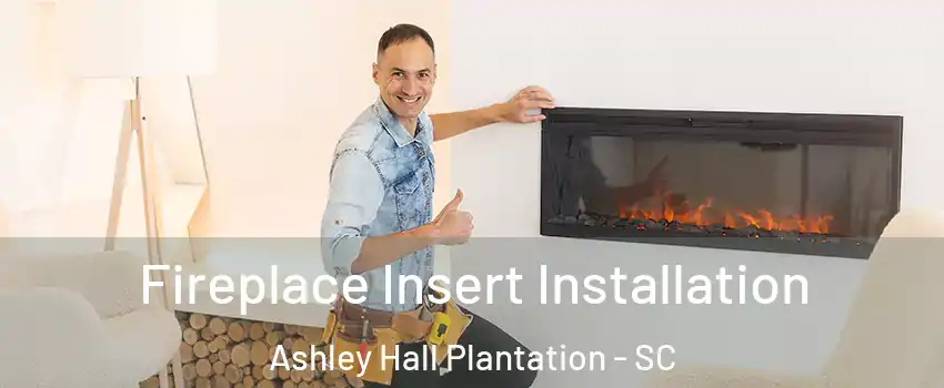 Fireplace Insert Installation Ashley Hall Plantation - SC