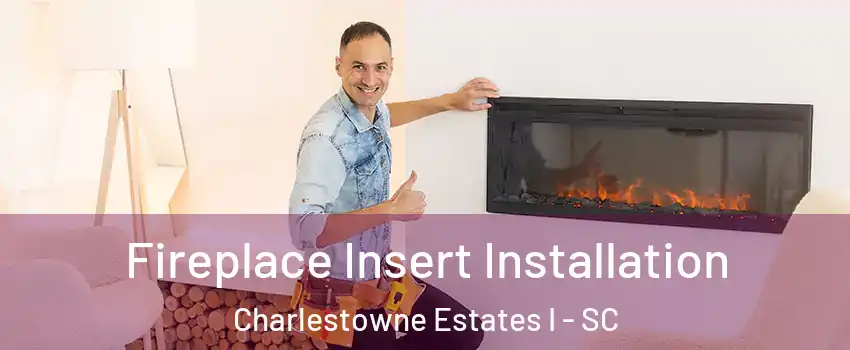 Fireplace Insert Installation Charlestowne Estates I - SC