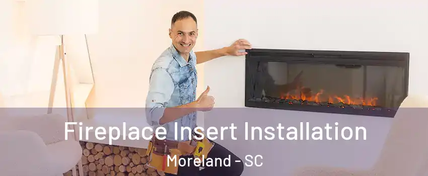 Fireplace Insert Installation Moreland - SC