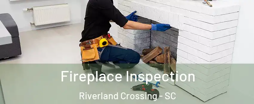 Fireplace Inspection Riverland Crossing - SC