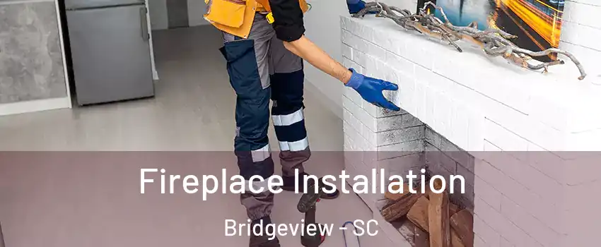 Fireplace Installation Bridgeview - SC