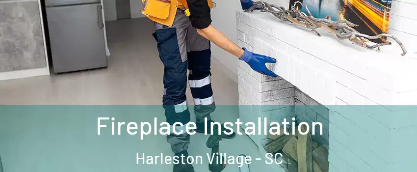 Fireplace Installation Harleston Village - SC