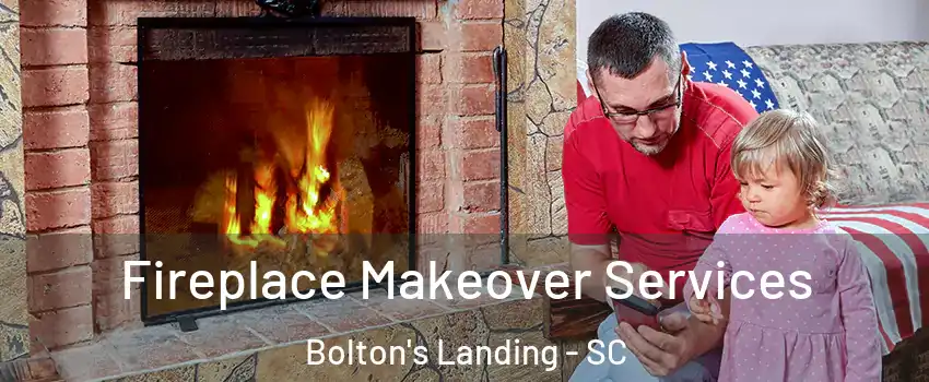 Fireplace Makeover Services Bolton's Landing - SC