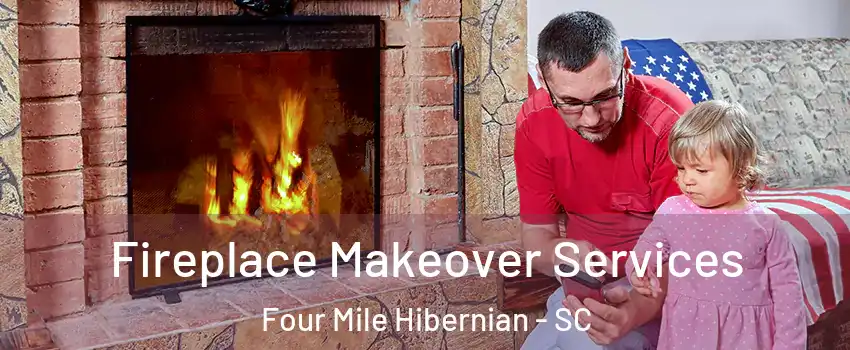 Fireplace Makeover Services Four Mile Hibernian - SC