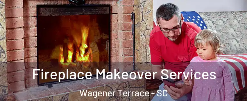 Fireplace Makeover Services Wagener Terrace - SC