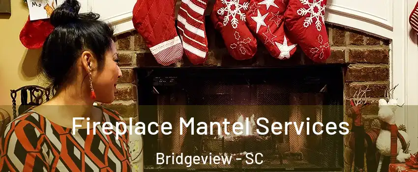 Fireplace Mantel Services Bridgeview - SC