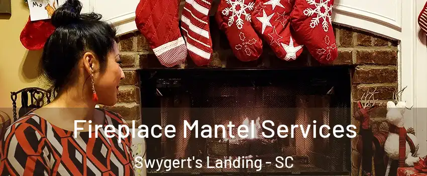 Fireplace Mantel Services Swygert's Landing - SC