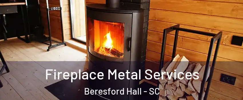 Fireplace Metal Services Beresford Hall - SC