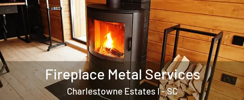 Fireplace Metal Services Charlestowne Estates I - SC