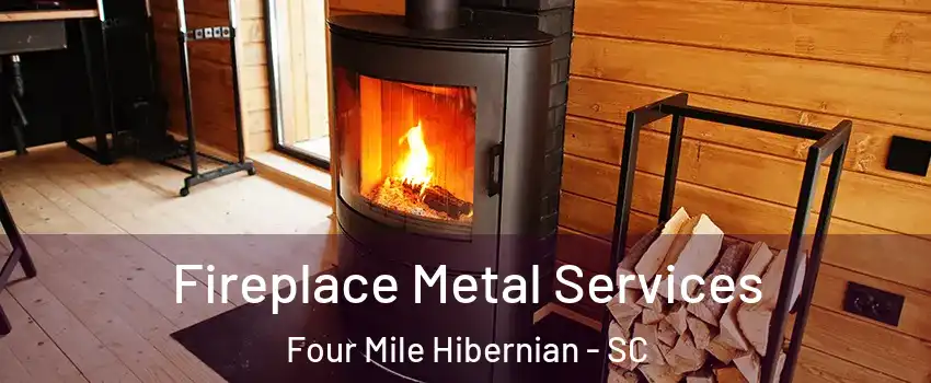 Fireplace Metal Services Four Mile Hibernian - SC