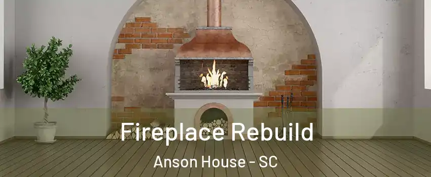 Fireplace Rebuild Anson House - SC