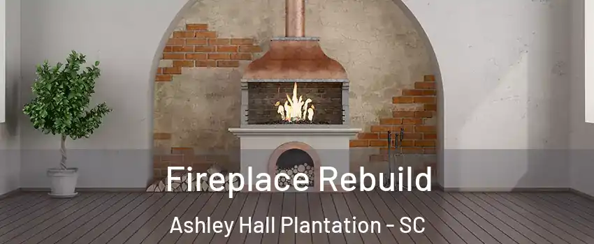 Fireplace Rebuild Ashley Hall Plantation - SC