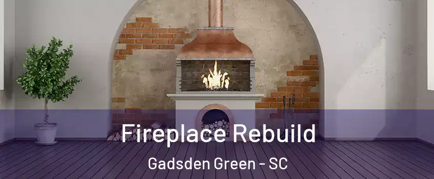 Fireplace Rebuild Gadsden Green - SC