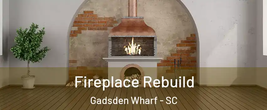 Fireplace Rebuild Gadsden Wharf - SC