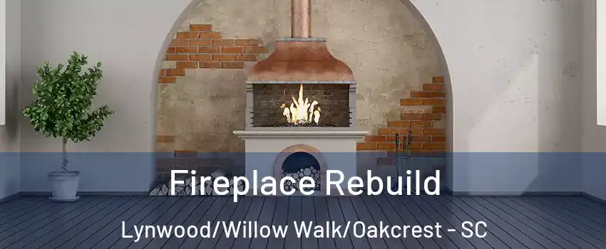 Fireplace Rebuild Lynwood/Willow Walk/Oakcrest - SC