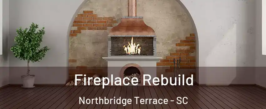 Fireplace Rebuild Northbridge Terrace - SC