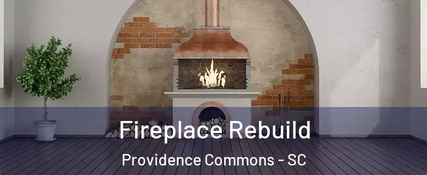 Fireplace Rebuild Providence Commons - SC