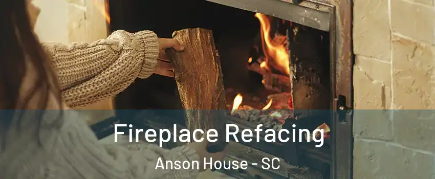 Fireplace Refacing Anson House - SC