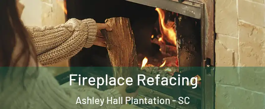 Fireplace Refacing Ashley Hall Plantation - SC