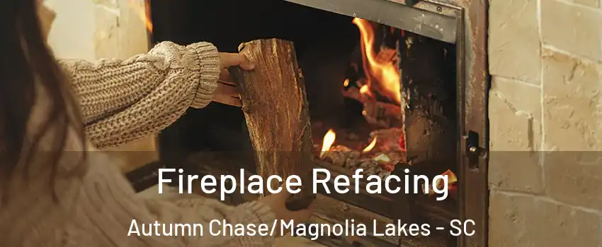 Fireplace Refacing Autumn Chase/Magnolia Lakes - SC