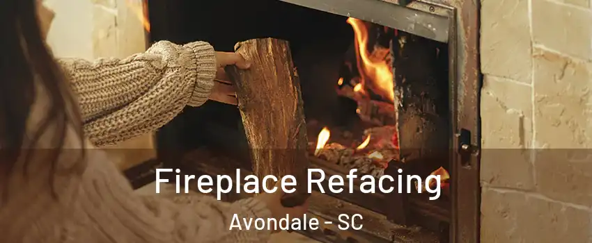 Fireplace Refacing Avondale - SC