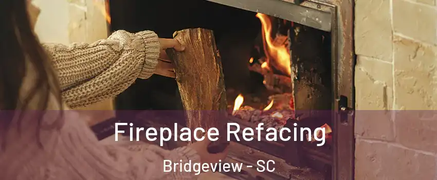 Fireplace Refacing Bridgeview - SC