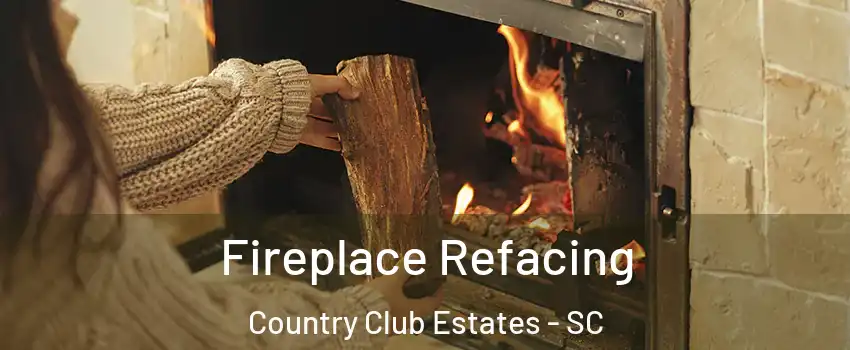 Fireplace Refacing Country Club Estates - SC