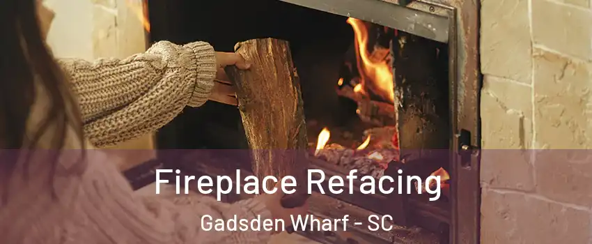 Fireplace Refacing Gadsden Wharf - SC