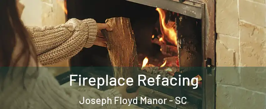 Fireplace Refacing Joseph Floyd Manor - SC