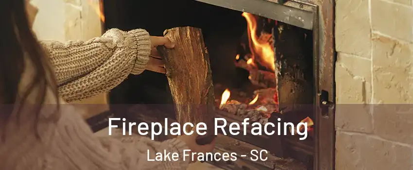 Fireplace Refacing Lake Frances - SC